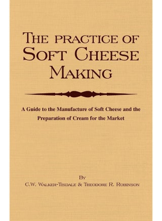 The Practice Of Soft Cheesemaking - A Guide to the Manufacture of Soft Cheese and the Preparation of Cream for the Market - pzsku/Z6F84F7C57572E111EC48Z/45/1748329209/ad595adb-7087-446a-b340-dfd1912a2b41