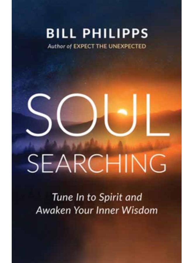Soul Searching : Tune In to Spirit and Awaken Your Inner Wisdom 