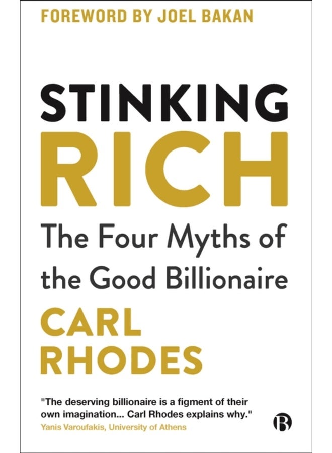 Stinking Rich : The Four Myths of the Good Billionaire