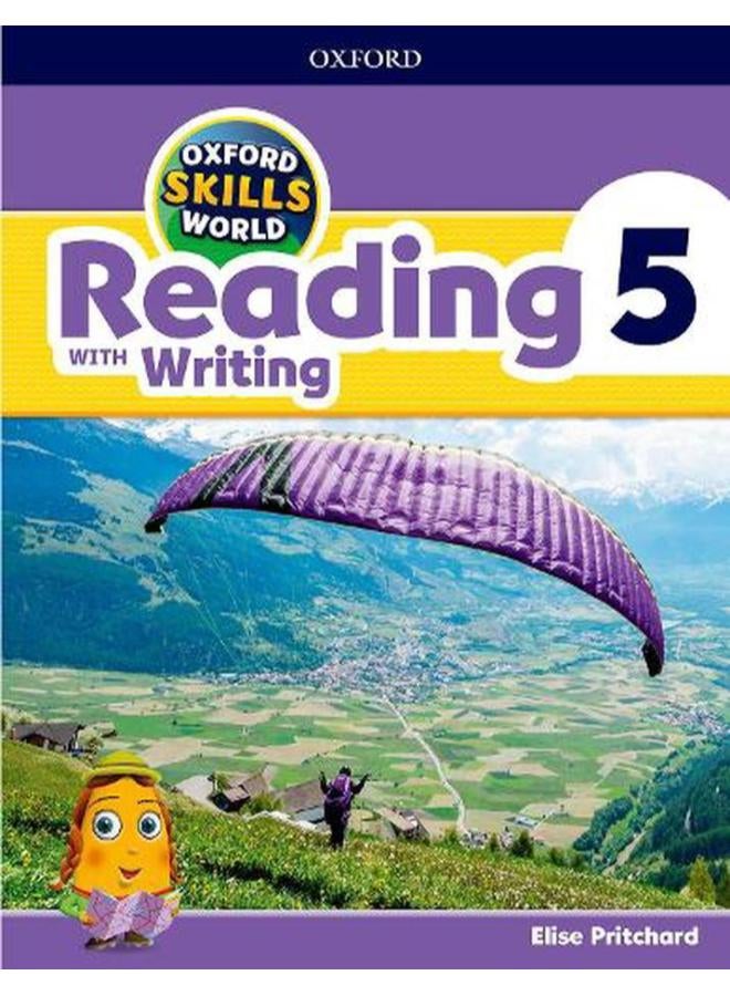 Oxford Skills World  Level 5  Reading with Writing Student Book / Workbook  Ed   1