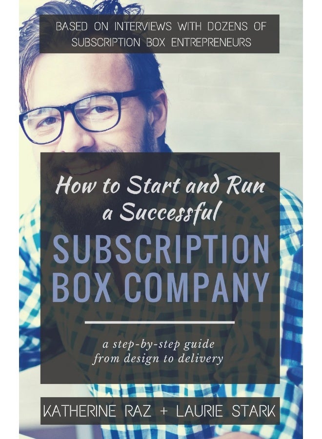 How to Start and Run a Successful Subscription Box Company