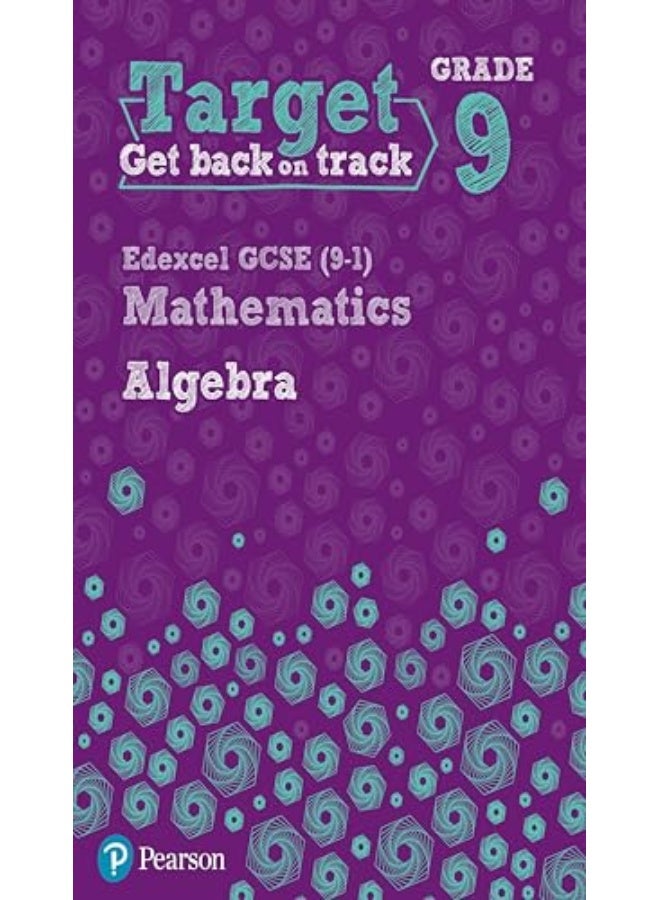 Target Grade 9 Edexcel Gcse 91 Mathematics Algebra Workbook
