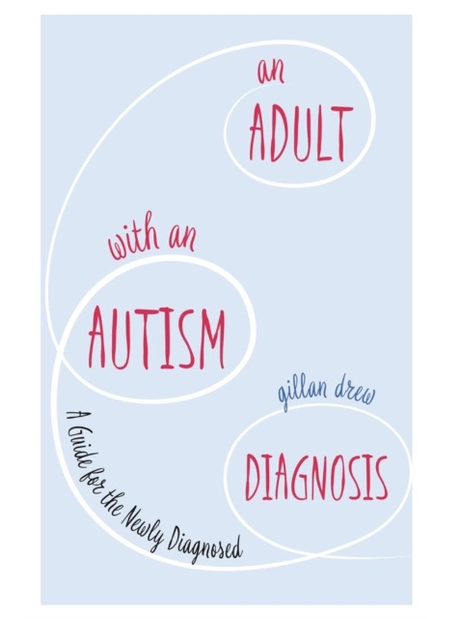 An Adult with an Autism Diagnosis A Guide for the Newly Diagnosed - Paperback