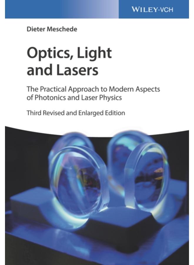 Optics, Light and Lasers : The Practical Approach to Modern Aspects of Photonics and Laser Physics 