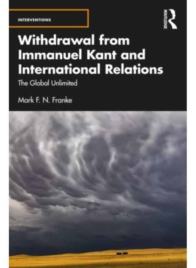 Withdrawal from Immanuel Kant and International Relations : The Global Unlimited 