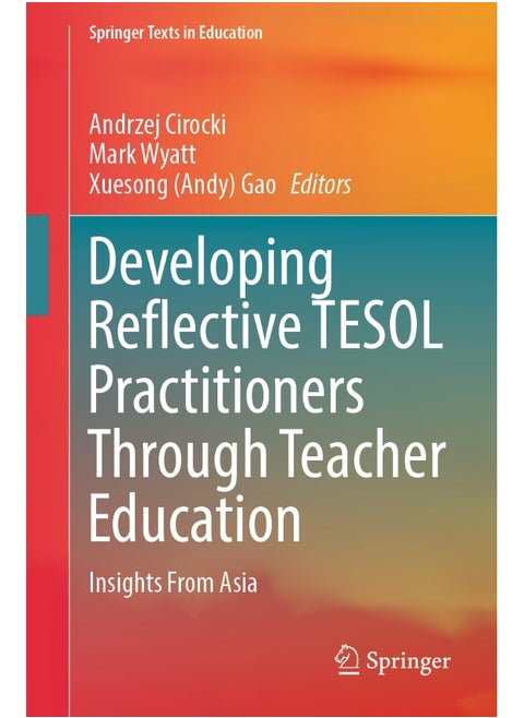 Developing Reflective TESOL Practitioners Through Teacher Education: Insights From Asia