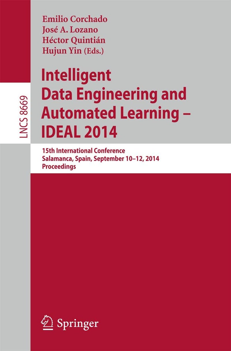 Intelligent Data Engineering and Automated Learning -- IDEAL 2014: 15th International Conference, Salamanca, Spain, September 10-12, 2014, Proceedings 
