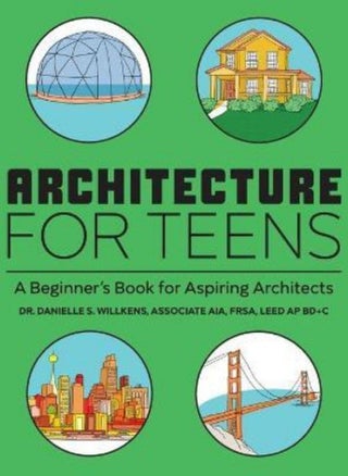 Architecture for Teens  A Beginner's Book for Aspiring Architects Willkens Danielle - pzsku/Z6FBBD11B8CC1D3CD11B0Z/45/_/1659521013/4bed2992-cea7-4662-a1fe-5eae516e9950