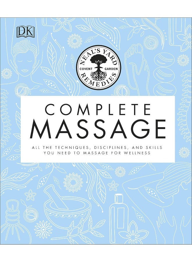 Neal's Yard Remedies Complete Massage: All the Techniques, Disciplines, and Skills you need to Massage for Wellness  - Image 1