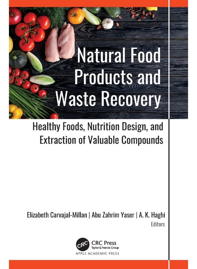 Natural Food Products and Waste Recovery: Healthy Foods, Nutrition Design, and Extraction of Valuable Compounds - Image 1