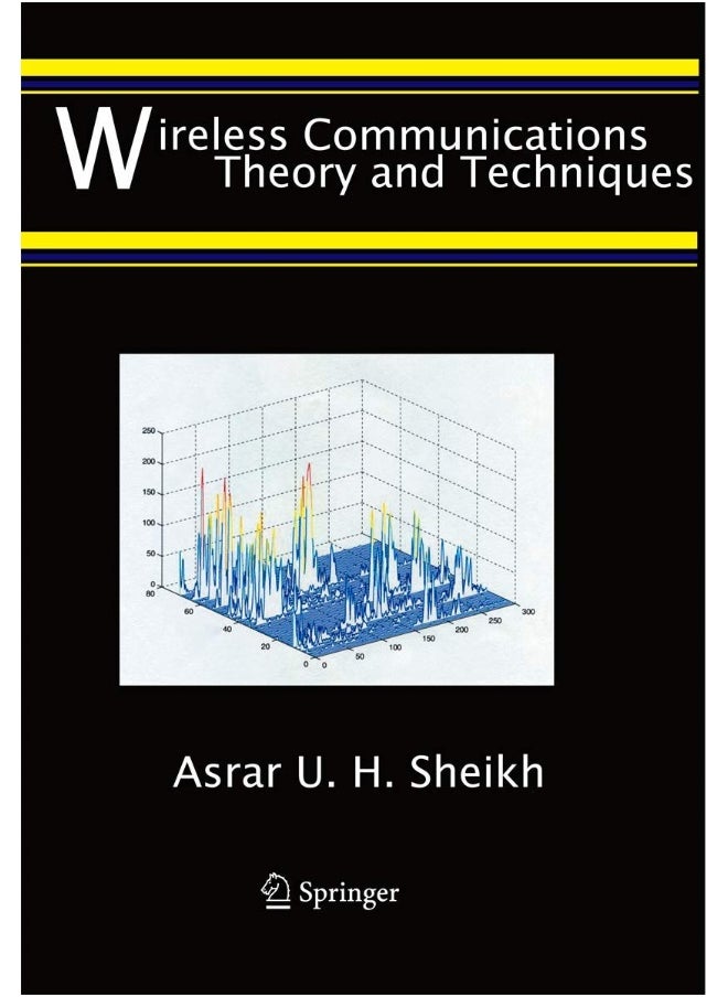 Wireless Communications: Theory and Techniques 