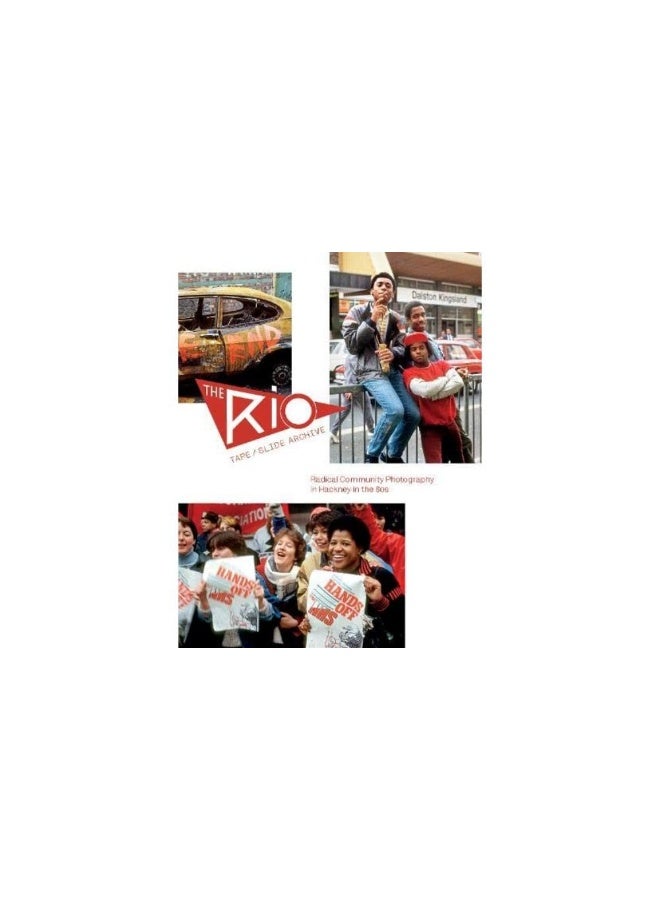 The Rio Tape/Slide Archive 2020: Radical Community Photography in Hackney in the 80s