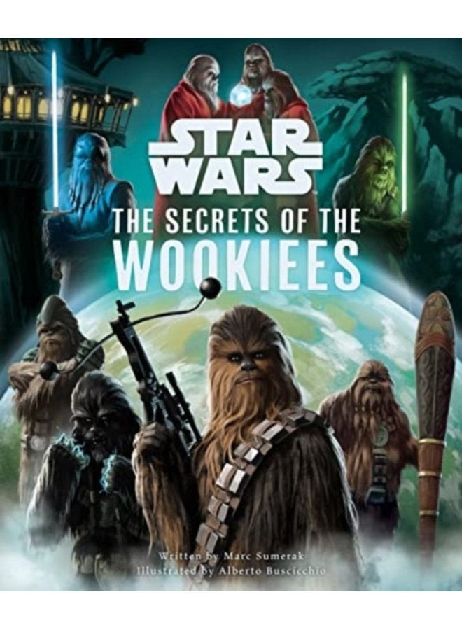 Star Wars The Secrets of the Wookiees - Hardback