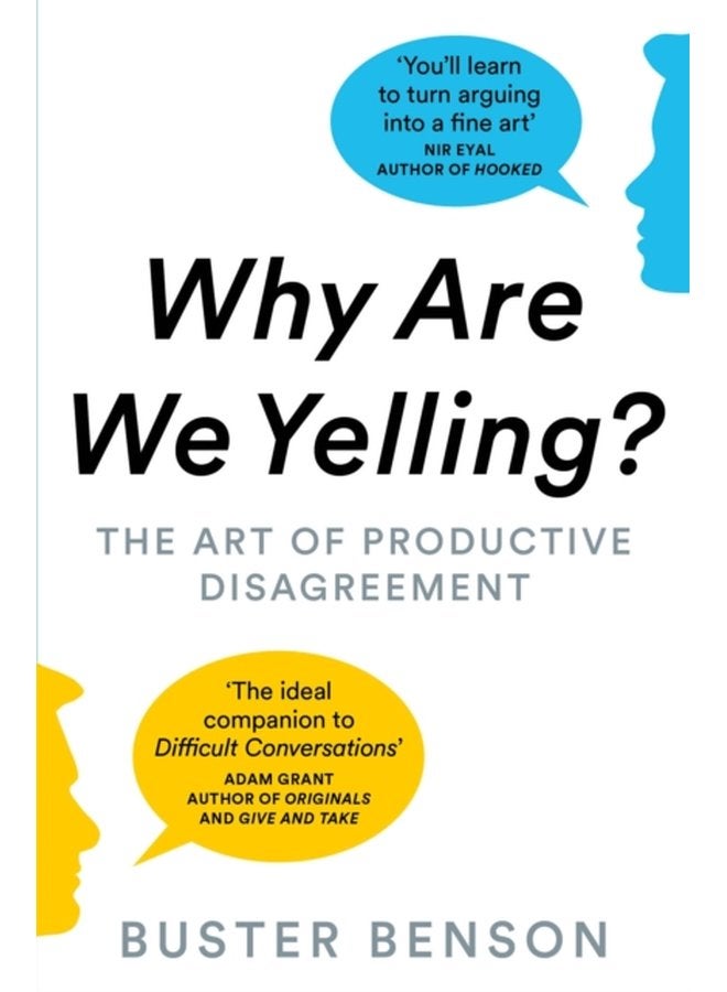 Why Are We Yelling The Art of Productive Disagreement - Paperback