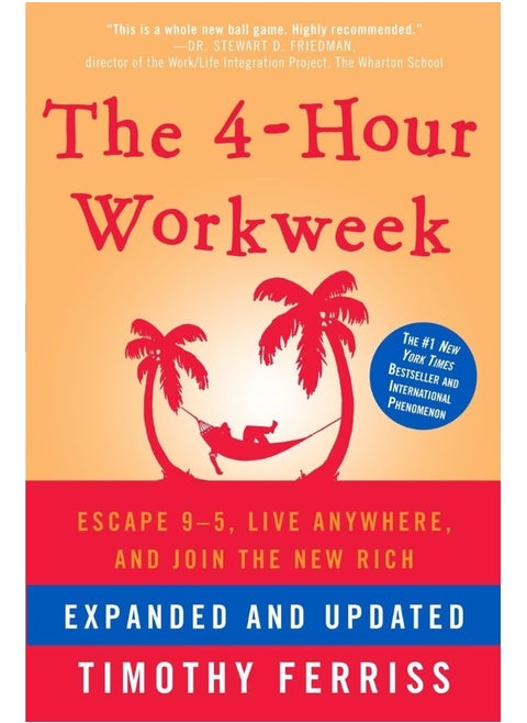 The 4-Hour Workweek: Escape 9-5, Live Anywhere, and Join the New Rich
