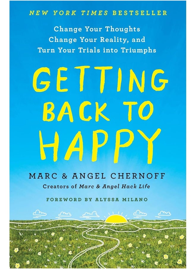 Getting Back to Happy: Change Your Thoughts, Change Your Reality, and Turn Your Trials into Triumphs 