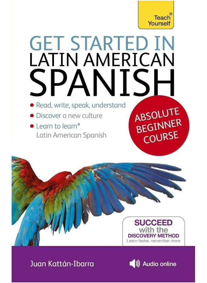 Get Started in Latin American Spanish Absolute Beginner Course: (Book and audio support) 