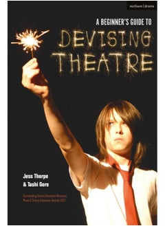 A Beginner's Guide to Devising Theatre 