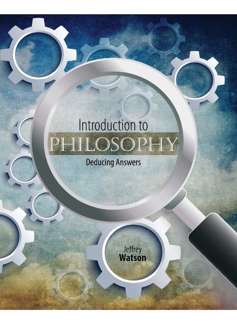 Introduction to Philosophy: Deducing Answers
