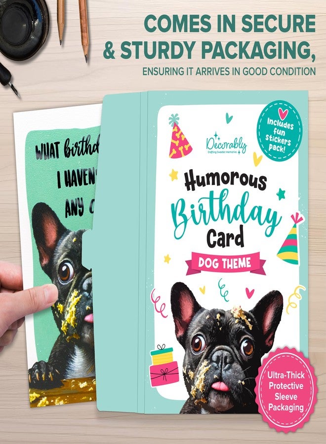 Decorably 5x7in Individual Humorous Dog Birthday Card with Embossed Design, French Bulldog Birthday Card from Dog Set with Envelope and Stickers, with Printed Message Inside - Image 3