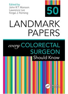 50 Landmark Papers every Colorectal Surgeon Should Know 