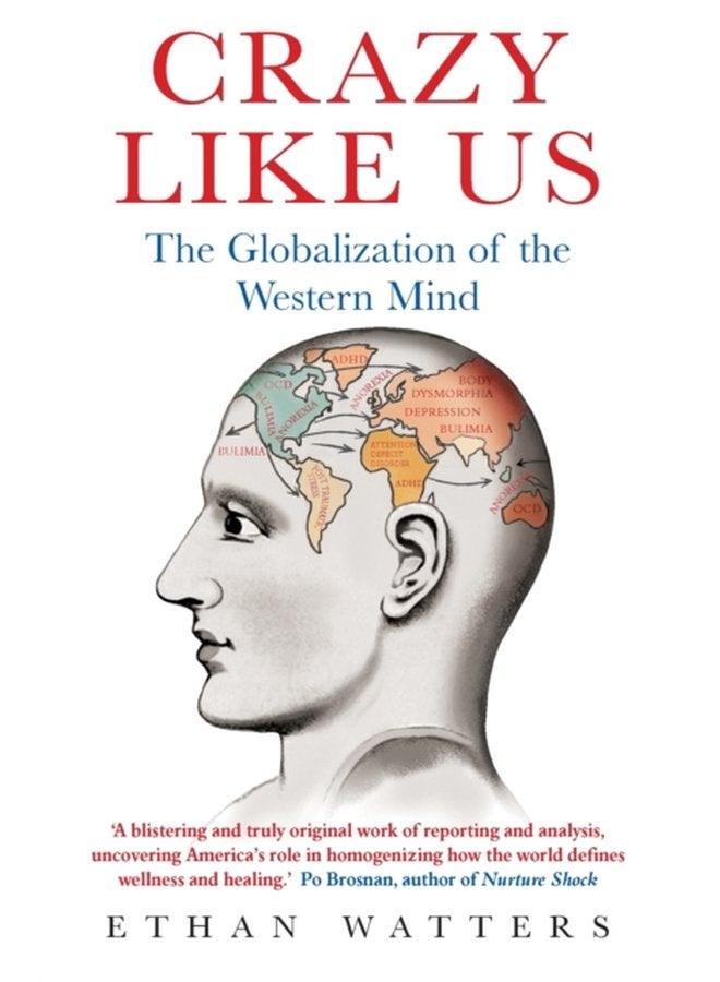 Crazy Like Us The Globalization of the Western Mind - Paperback