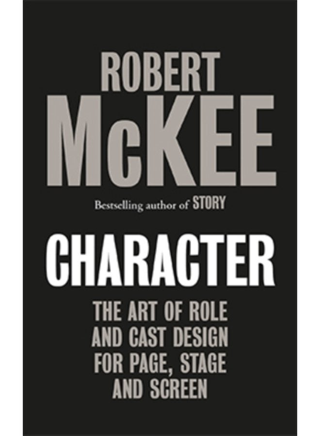 Character The Art of Role and Cast Design for Page Stage and Screen - Hardback