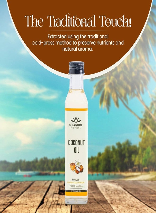 Orasure Organic Cold-Pressed Coconut Oil for Cooking & Skincare | Ideal for Beauty & Multi-Purpose (250 ML) - Image 3