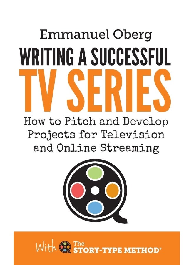 Writing a Successful TV Series: How to Develop Projects for Television and Online Streaming  - Image 1