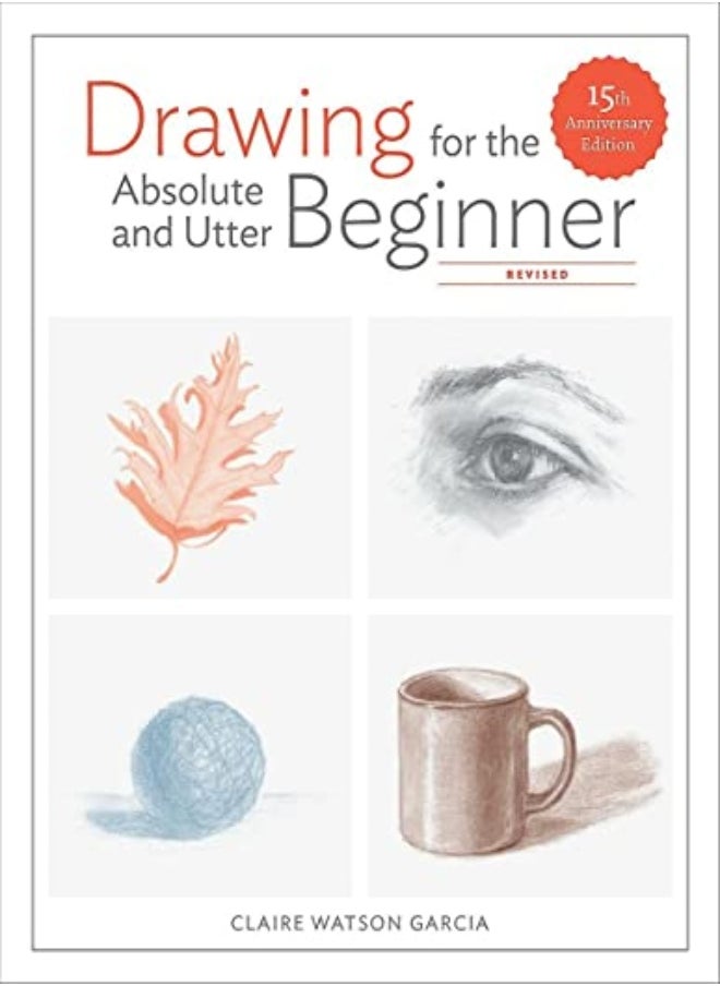 null - Drawing For The Absolute And Utter Beginner Revised 15Th Anniversary Edition by Garcia, Claire Watson Paperback - Image 1