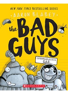 The Bad Guys In Intergalactic Gas (The Bad Guys #5)