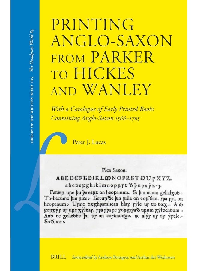 Printing Anglo-Saxon from Parker to Hickes and Wan: With a Catalogue of Early Printed Books Containing