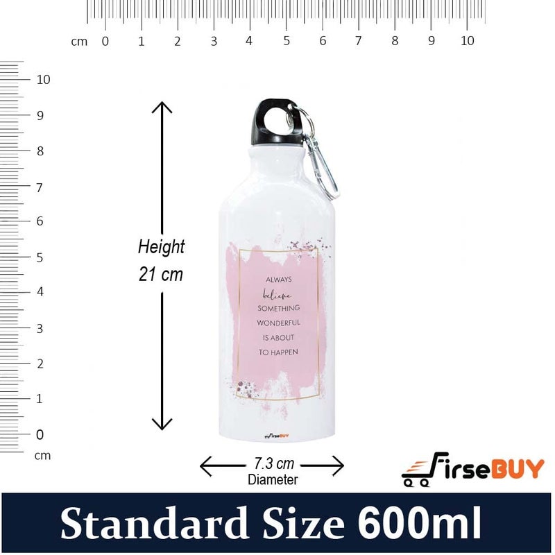 FirseBUY Water Bottle Light Portable 600ml Aluminium Water Bottle with Motivational Always Believe That Something Wonderful Is About to Happen Quotes Print Funny Bottle Gift for Kids Adult - Image 4