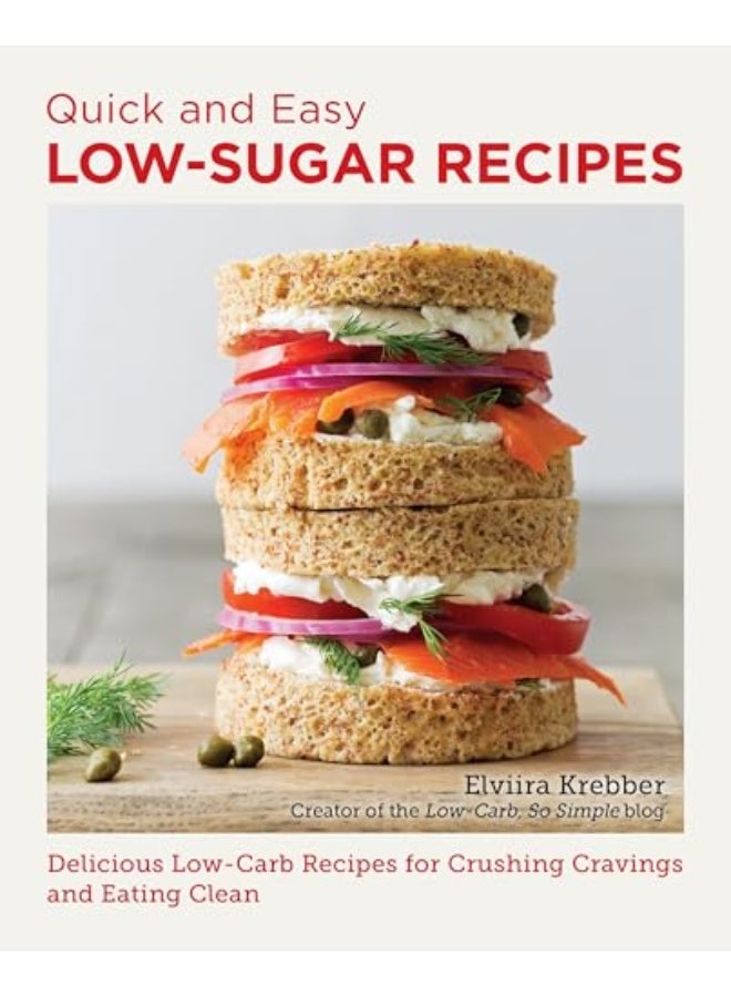 Quick and Easy Low Sugar Recipes: Delicious Low-Carb Recipes for Crushing Cravings and Eating Clean
