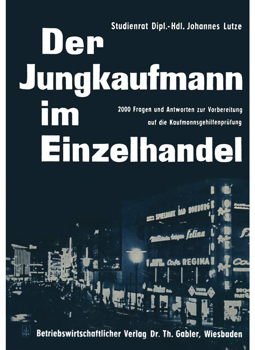 Der Jungkaufmann im Einzelhandel: 2000 Fragen und Antworten zur Vorbereitung auf die Kaufmannsgehilfenprüfung 
