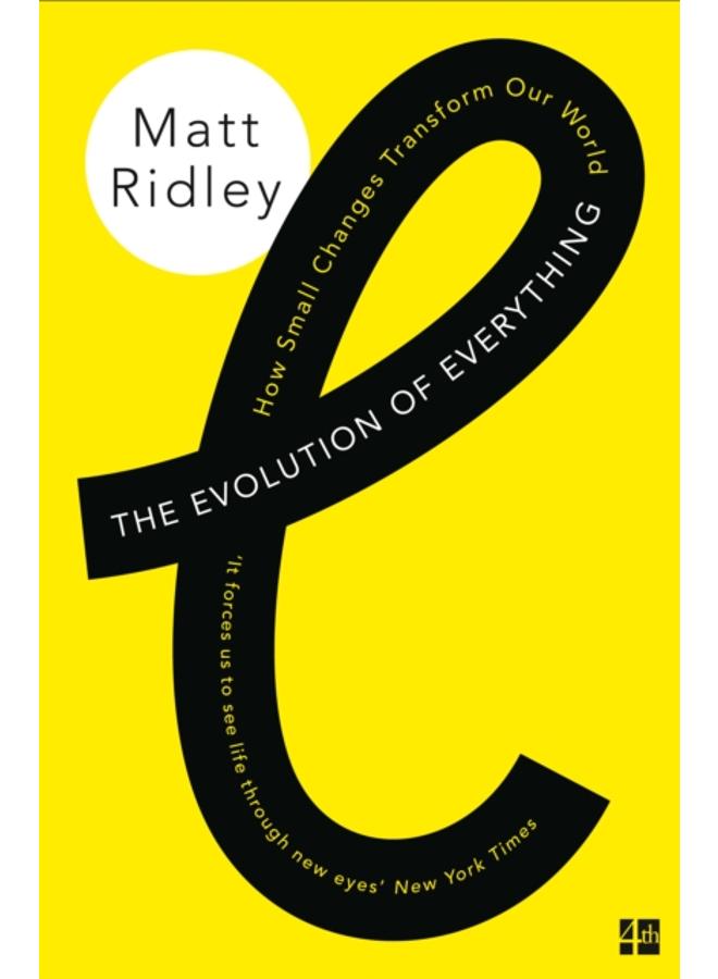 The Evolution of Everything : How Small Changes Transform Our World