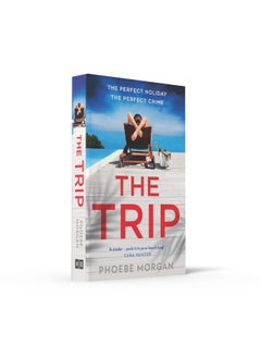The Trip: A gripping beach read psychological suspense crime thriller from the author of The Babysitter and The Wild Girls, new for summer 2024!  - Image 5