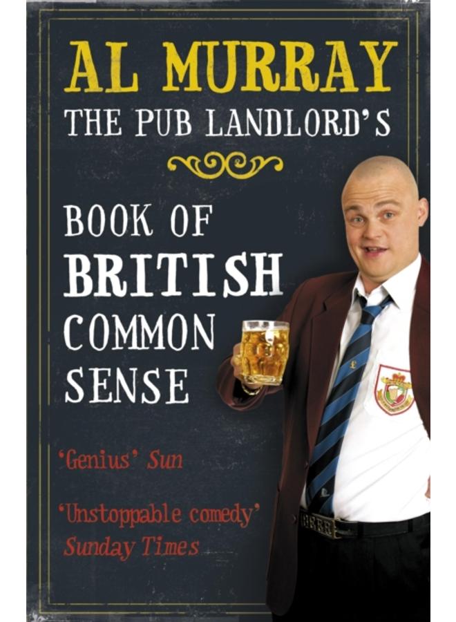 Al Murray: The Pub Landlord's Book of British Common Sense