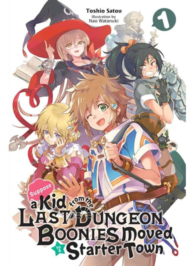 Suppose a Kid from the Last Dungeon Boonies Moved to a Starter Town, Vol. 1 (light novel) 