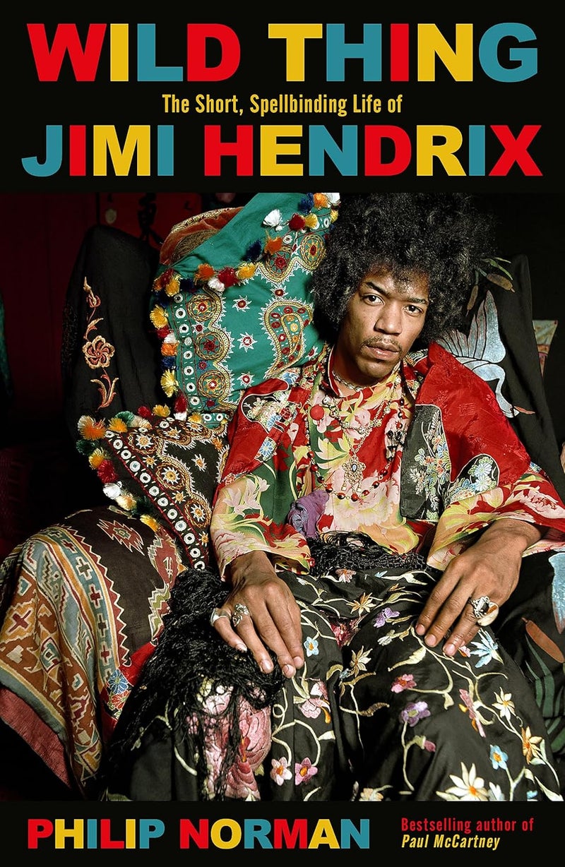 Weidenfeld & Nicolson Wild Thing: The short, spellbinding life of Jimi Hendrix