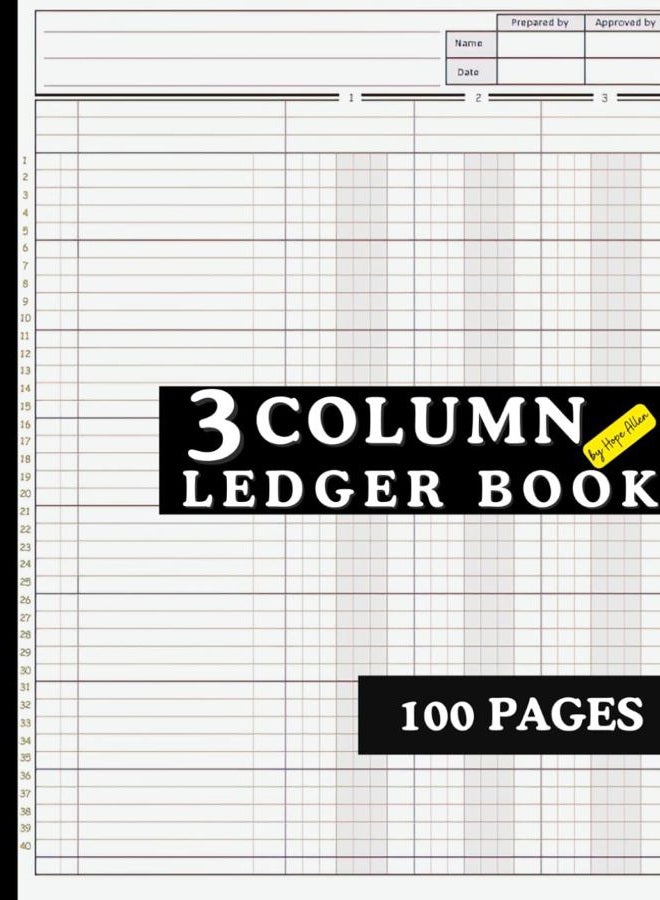 3 Column Accounting Ledger: Ultimate tool for meticulous and effortless financial management: for your very easy bookkeeping on over 100 pages