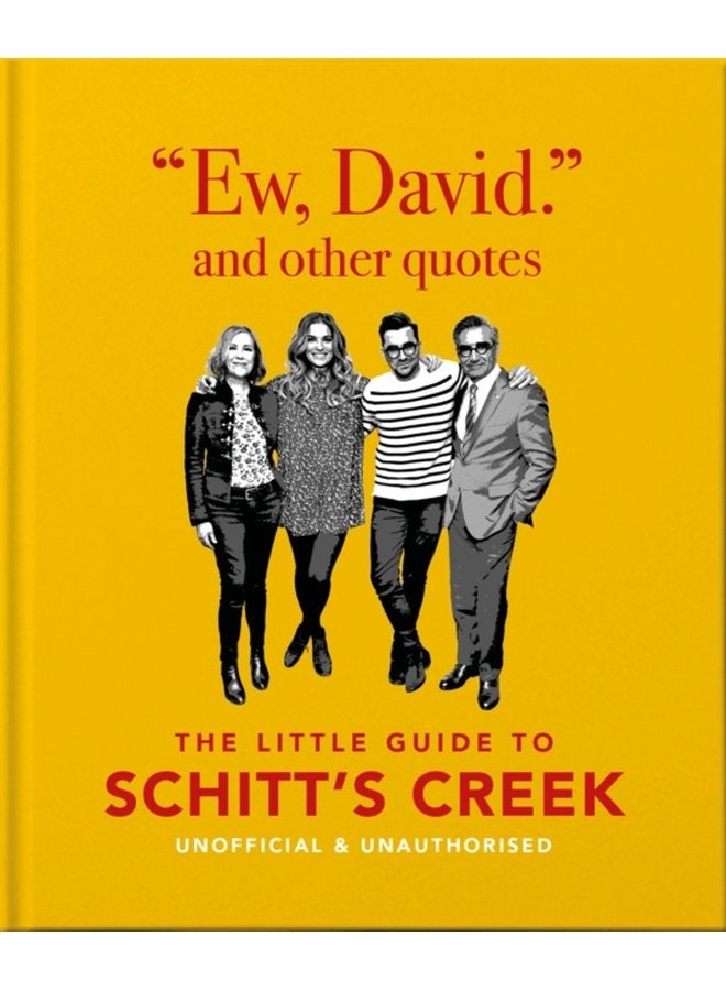 Ew David and Other Schitty Quotes The Little Guide to Schitt s Creek - Hardback