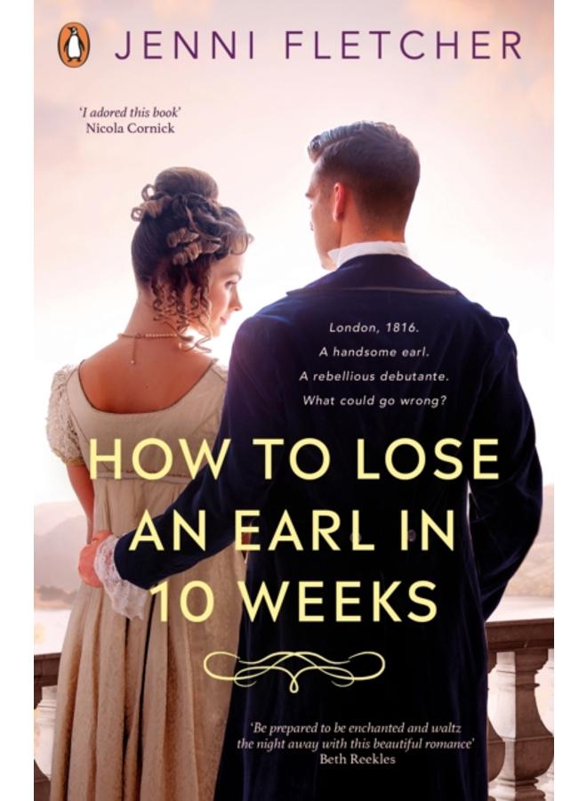 How to Lose an Earl in Ten Weeks 