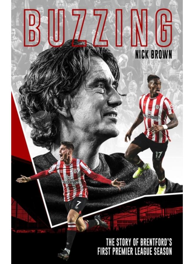 Buzzing : The Story of Brentford's First Premier League Season 