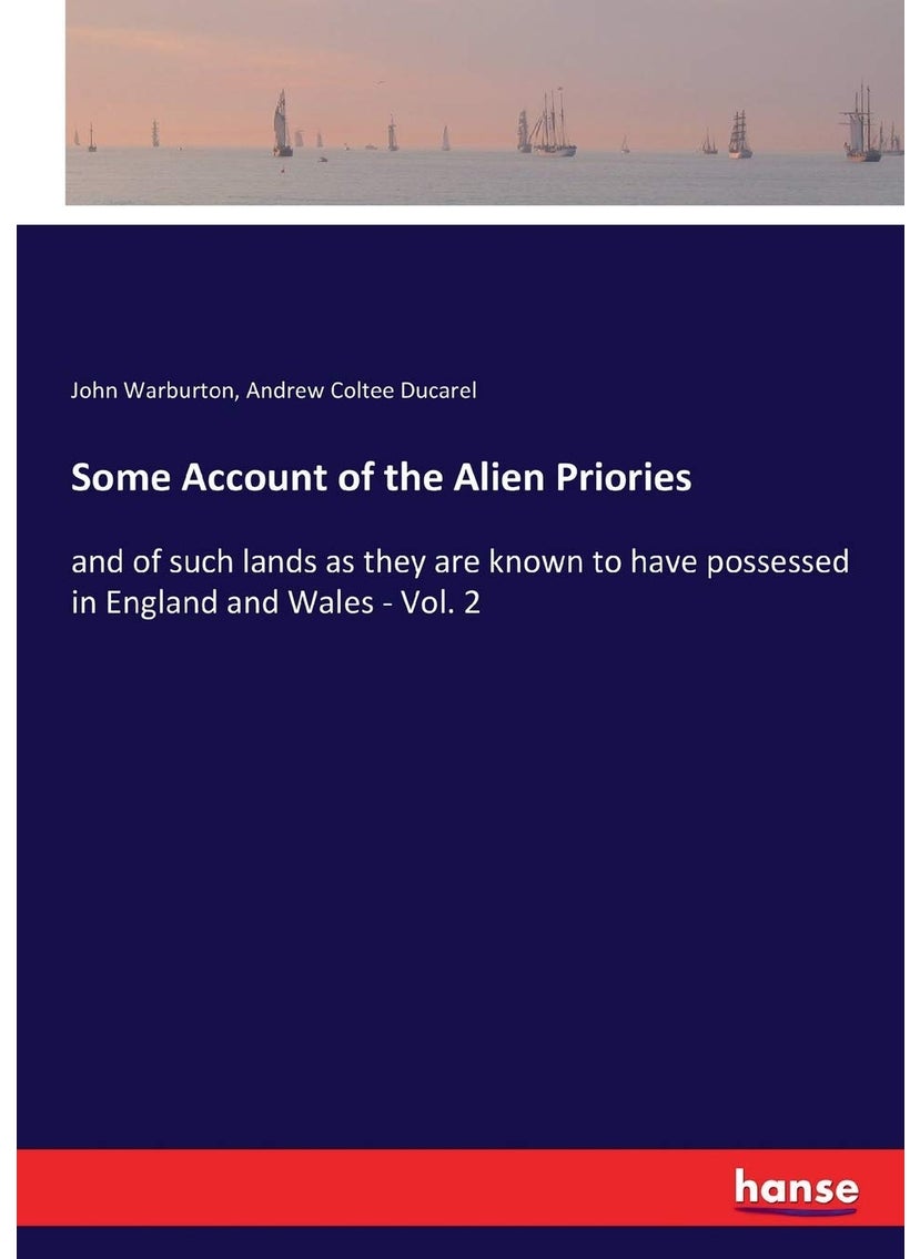 Some Account of the Alien Priories: and of such lands as they are known to have possessed in England and Wales - Vol. 2  - Image 1