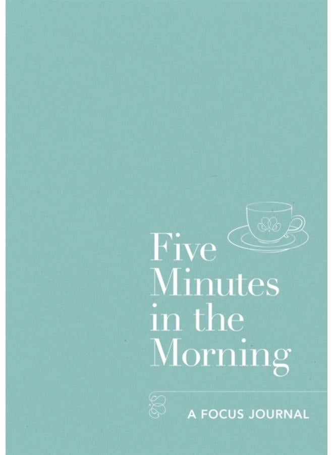 Five Minutes in the Morning : A Focus Journal 