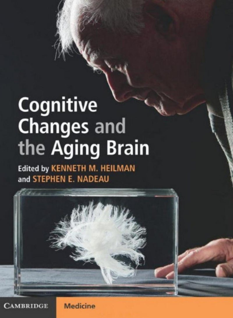 Cognitive Changes and the Aging Brain 1st Edition, Kindle Edition by Kenneth M. Heilman (Author, Editor), Stephen E. Nadeau (Editor) - Image 1