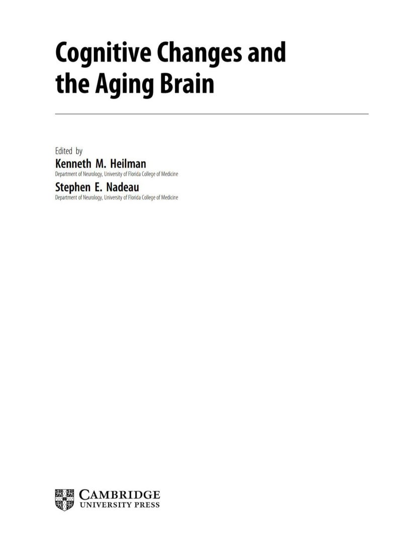 Cognitive Changes and the Aging Brain 1st Edition, Kindle Edition by Kenneth M. Heilman (Author, Editor), Stephen E. Nadeau (Editor) - Image 2