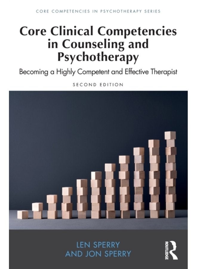 Core Clinical Competencies in Counseling and Psychotherapy Becoming a Highly Competent and Effective Therapist - Paperback