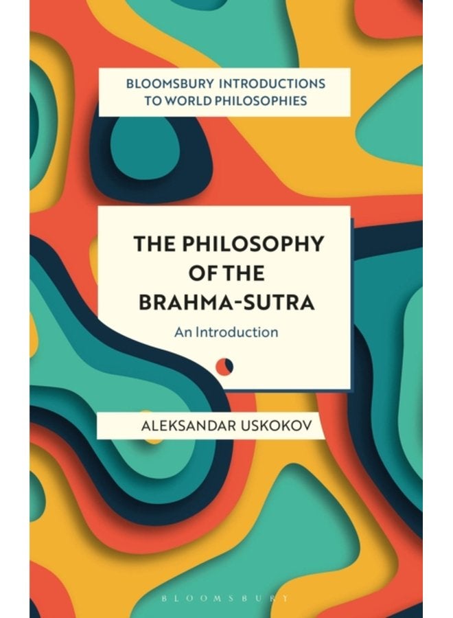 The Philosophy of the Brahma sutra An Introduction - Paperback